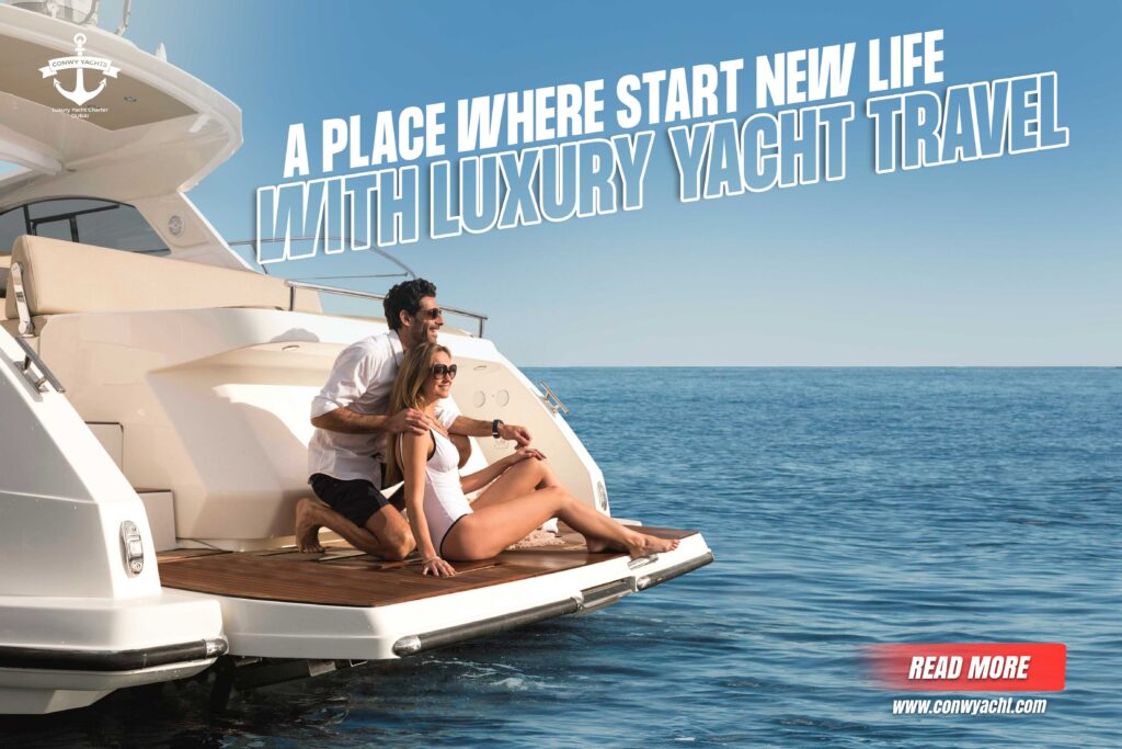 A place where start new life with Luxury Yacht Travel
